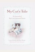 My Cat's Tale : A Journal of My Cat's Life and Times