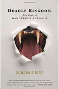 Deadly Kingdom: The Book Of Dangerous Animals