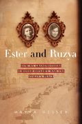 Ester And Ruzya: How My Grandmothers Survived Hitler's War And Stalin's Peace