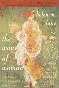 The Way Of Woman: Awakening The Perennial Feminine