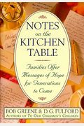 Notes On The Kitchen Table: Families Offer Messages Of Hope For Generations To Come