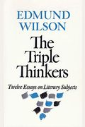 The Triple Thinkers: Twelve Essays On Literary Subjects