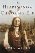 The Heartsong Of Charging Elk