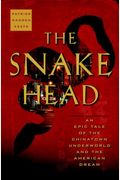 The Snakehead: An Epic Tale Of The Chinatown Underworld And The American Dream