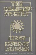 The Collected Stories Of Isaac Bashevis Singer