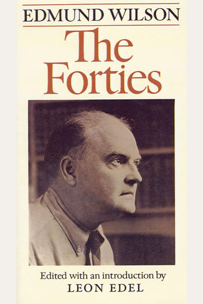 The Forties: From Notebooks And Diaries Of The Period