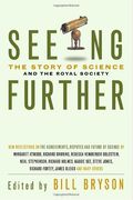 Seeing Further: The Story Of Science, Discovery, And The Genius Of The Royal Society