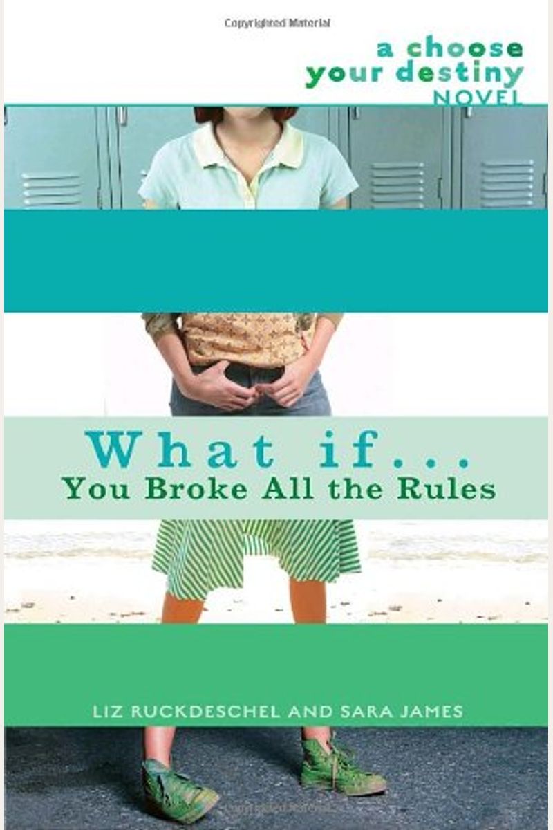 What If... You Broke All the Rules: A Choose Your Destiny Novel