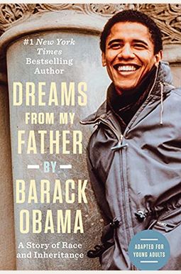 Dreams From My Father: A Story Of Race And Inheritance Dreams From My Father: A Story Of Race And Inheritance