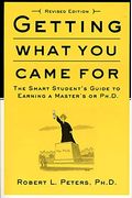Getting What You Came for: The Smart Student's Guide to Earning an M.A. or a PH.D.