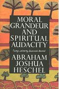 Moral Grandeur And Spiritual Audacity: Essays