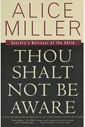 Thou Shalt Not Be Aware: Society's Betrayal of the Child