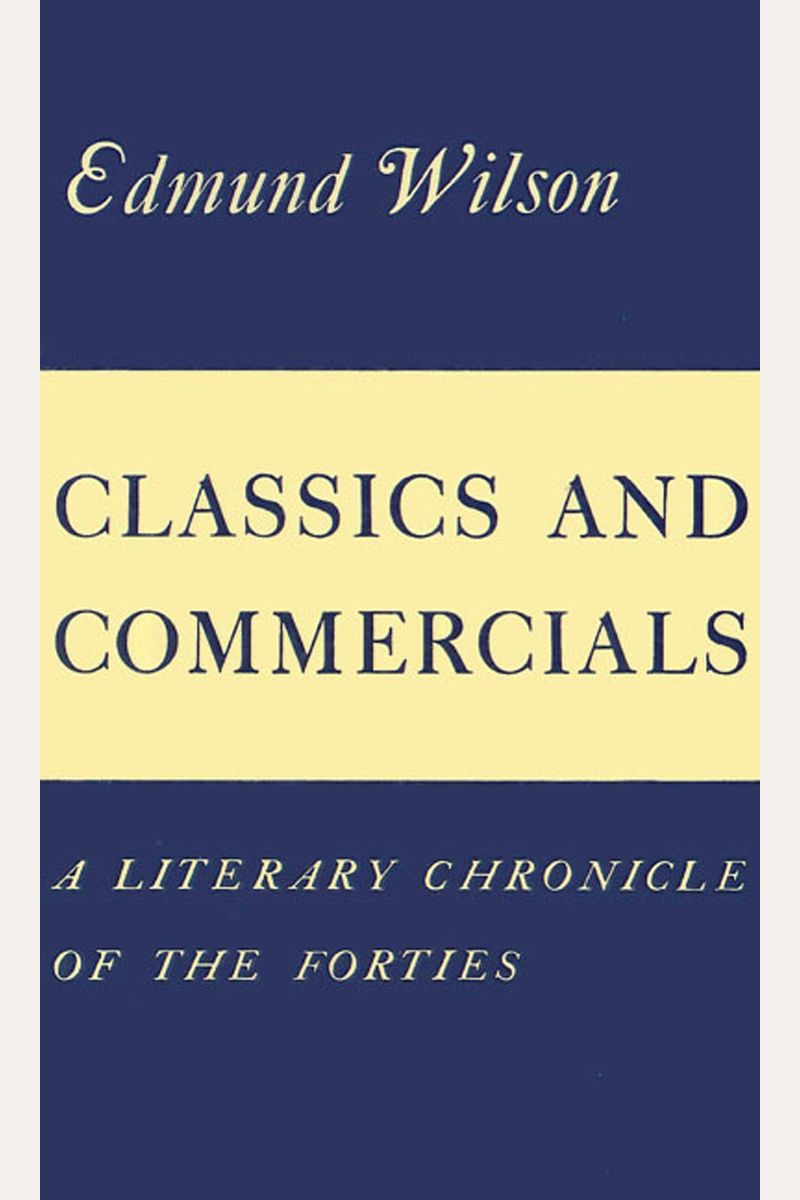 Classics And Commercials: A Literary Chronicle Of The Forties