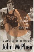 A Sense Of Where You Are: Bill Bradley At Princeton