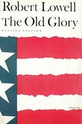 The Old Glory: Endecott And The Red Cross; My Kinsman, Major Molineux; And Benito Cereno