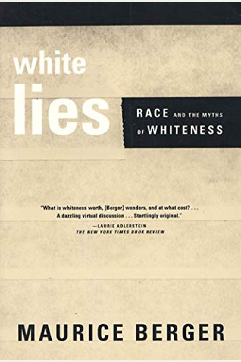 White Lies: Race And The Myths Of Whiteness
