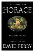 The Epistles of Horace (Bilingual Edition)