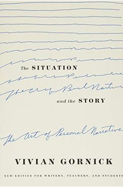 The Situation And The Story: The Art Of Personal Narrative The Situation And The Story: The Art Of Personal Narrative