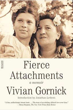Fierce Attachments: A Memoir Fierce Attachments: A Memoir
