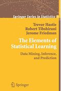 The Elements Of Statistical Learning: Data Mining, Inference, And Prediction