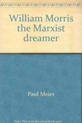 William Morris, the Marxist Dreamer