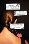 My Life As A Traitor: An Iranian Memoir