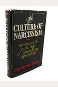 The Culture Of Narcissism: American Life In An Age Of Diminishing Expectations