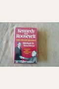 Kennedy And Roosevelt: The Uneasy Alliance