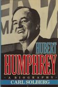 Hubert Humphrey: A Biography