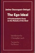 The Ego Ideal: A Psychoanalytic Essay On The Malady Of The Ideal