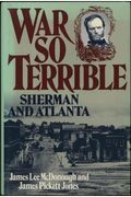 War So Terrible: Sherman And Atlanta