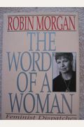 The Word Of A Woman: Feminist Dispatches 1968-1992