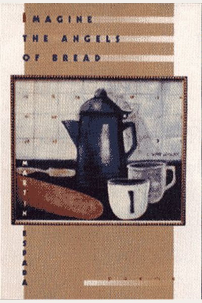 Buy Imagine The Angels Of Bread Poems Book By James M Jr