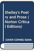 Shelley's Poetry and Prose (Norton Critical Editions)
