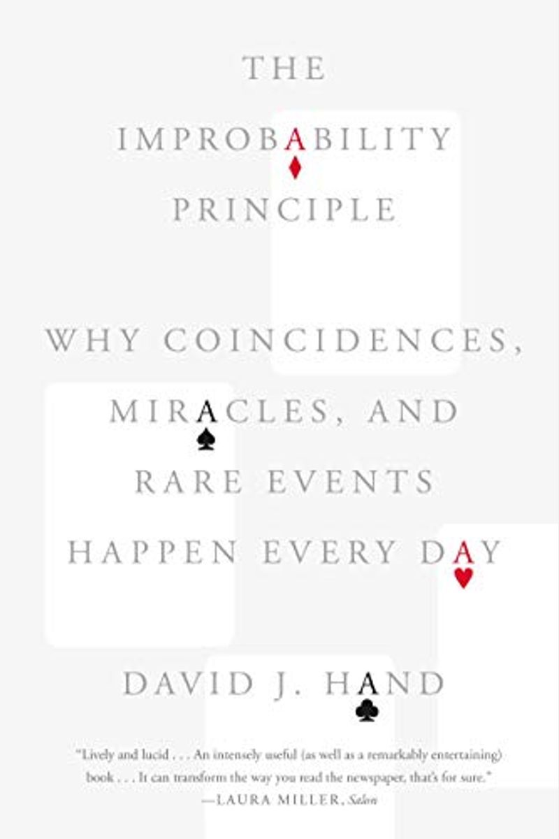The Improbability Principle: Why Coincidences, Miracles, And Rare Events Happen Every Day