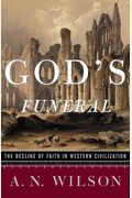 God's Funeral: The Decline Of Faith In Western Civilization