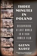 Three Minutes in Poland: Discovering a Lost World in a 1938 Family Film