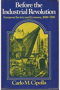 Before The Industrial Revolution: European Society And Economy, 1000-1700