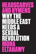 Headscarves And Hymens: Why The Middle East Needs A Sexual Revolution