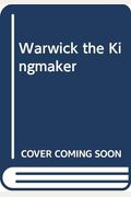 Warwick The Kingmaker