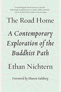 The Road Home: A Contemporary Exploration Of The Buddhist Path