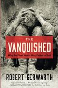 The Vanquished: Why the First World War Failed to End