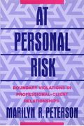 At Personal Risk: Boundary Violations In Professional-Client Relationships