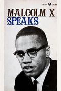 Malcolm X Speaks: Selected Speeches And Statements