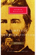 Complete Shorter Fiction Of Herman Melville: Introduction By John Updike