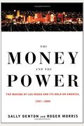 The Money And The Power: The Making Of Las Vegas And Its Hold On America, 1947-2000