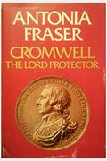 Cromwell: The Lord Protector (Historical Biography Series)