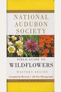 National Audubon Society Field Guide To North American Wildflowers:  Western Region