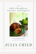 Julia's Breakfasts, Lunches, And Suppers: Seven Menus For The Three Main Meals