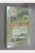 A Dictionary Of The Old West